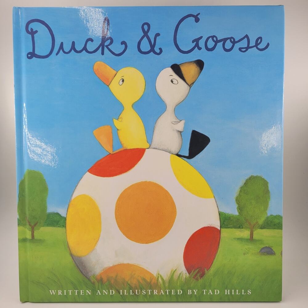 Duck & Goose Written And Illustrated By Tad Hills Children's Book